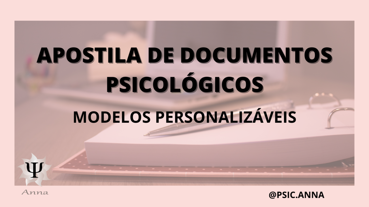 APOSTILA DE DOCUMENTOS PSICOLOG ICOS mODELOS PERSONALIZÁVEIS